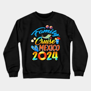 Mexico Family Vacation 2024 Making Memories Trip Matching Crewneck Sweatshirt